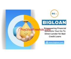 Empowering Financial Pioneers: Big Loan - Your Innovator in Direct Lender Bad Credit Loans
