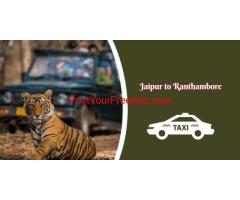 Jaipur to Ranthambore Tour Taxi