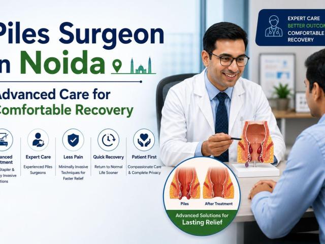 Looking for the Best Piles Doctor in Noida?