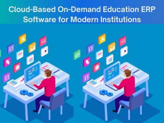Cloud-Based On-Demand Education ERP Software for Modern Institutions