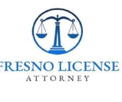 Fresno License Attorney