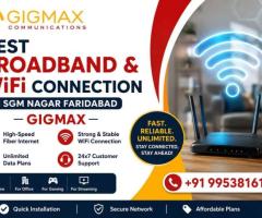 Best Broadband & WiFi Connection in SGM Nagar Faridabad – GIGMAX