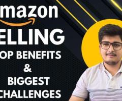 Amazon Selling: Top Benefits & Biggest Challenges